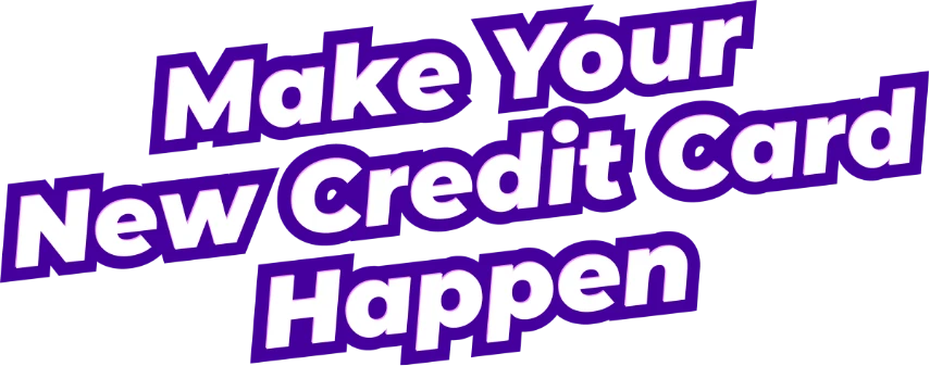 make your credit card happen