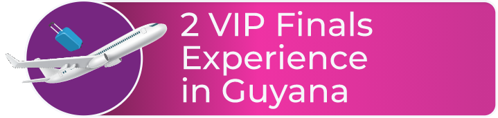 2 VIP Finals Experience in Guyana